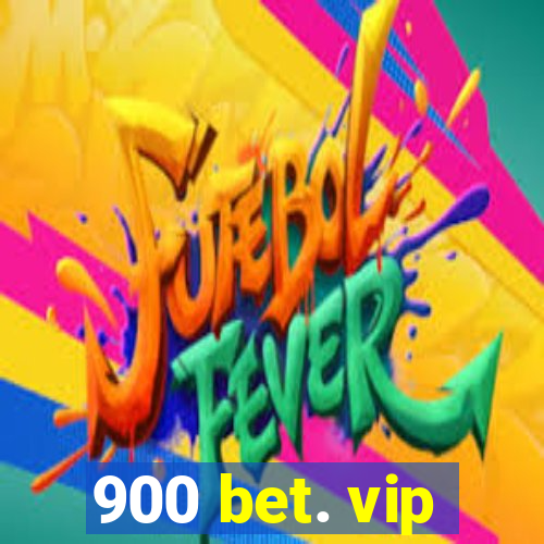 900 bet. vip